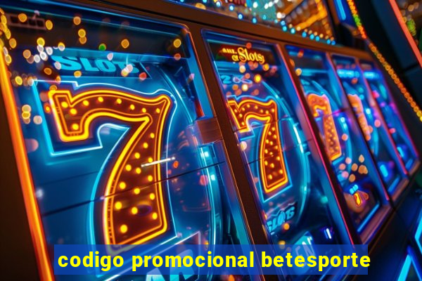 codigo promocional betesporte